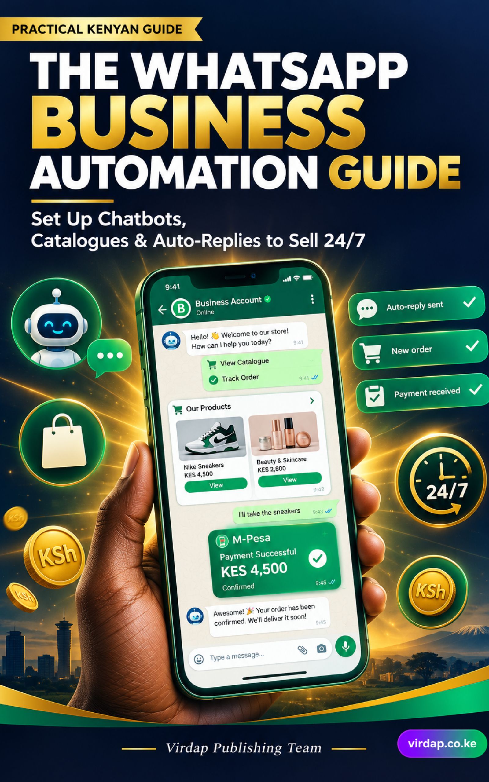 The WhatsApp Business Automation Guide for Kenyan Sellers: Set Up Chatbots, Catalogues & Auto-Replies to Sell 24/7